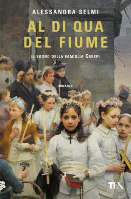 Al di qua del fiume. il sogno della famiglia crespi