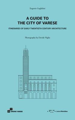 Guide to the city of varese. itineraries of early twentieth century architecture (a)