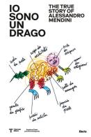 Io sono un drago. the true story of alessandro mendini. ediz. illustrata