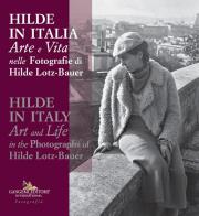 Hilde in italia. arte e vita nelle fotografie di hilde lotz - bauer. ediz. italiana e inglese