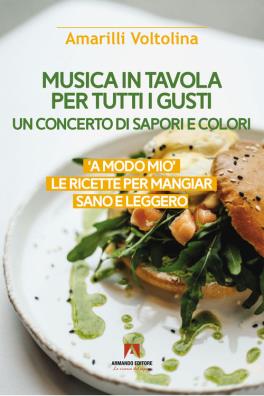 Musica in tavola per tutti i gusti. un concerto di sapori e colori