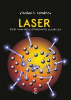 Laser. dalla nano - ottica all'elettronica quantistica