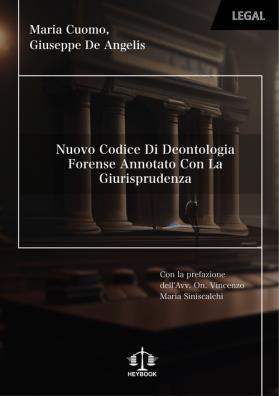 Nuovo codice di deontologia forense annotato con la giurisprudenza. nuova ediz.