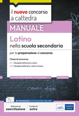 Latino nella scuola secondaria. manuale per la preparazione al concorso classi a11 e a13. con software di esercitazione