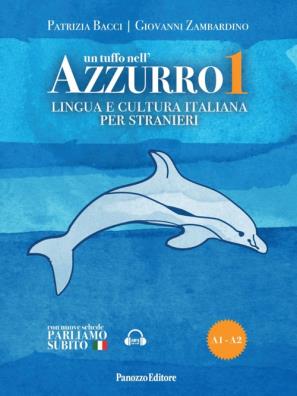 Un tuffo nell'azzurro. lingua e cultura italiana per stranieri. con espansione online . vol. 1