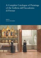 Complete catalogue of paintings of the galleria dell'accademia di firenze. ediz. illustrata (a)