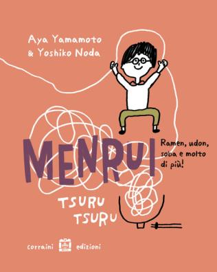 Menrui tsuru tsuru. ramen, udon, soba e molto di più! ediz. illustrata