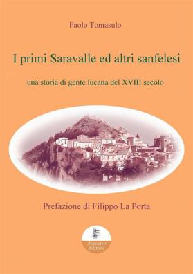 I primi saravalle ed altri sanfelesi. una storia di gente lucana del xviii secolo 