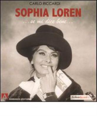 Sophia loren... se mi dice bene.... ediz. illustrata