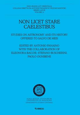 Non licet stare caelestibus. studies on astronomy and its history offered to salvo de meis