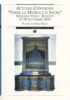 Verdi, la musica e il sacro. atti del convegno (busseto, 27 - 29 settembre 2013)