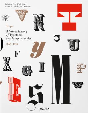 Type. a visual history of typefaces & graphic styles (1628 - 1938). ediz. inglese, francese e tedesca