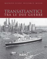Transatlantici tra le due guerre. l'epoca d'oro delle navi di linea