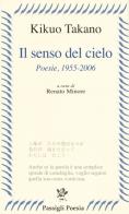 Senso del cielo. poesie (1955 - 2006) (il)