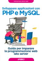 Sviluppare applicazioni con php e mysql guida per imparare la programmazione web lato server