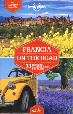 Francia on the road 38 itinerari alla scoperta del paese. con carta estraibile