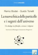 Nuova fisica delle particelle e i segreti dell'universo un dialogo tra filosofia, scienza e religione