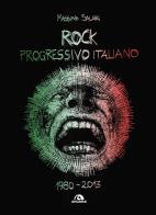 Rock progressivo italiano. 1980 - 2013