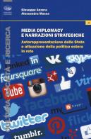 Media diplomacy e narrazioni strategiche. autorappresentazione dello stato e attuazione della politica estera in rete