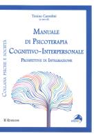 Manuale di psicoterapia cognitivo - interpersonale. prospettive di integrazione