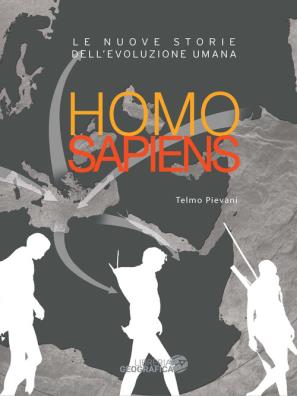 Homo sapiens le nuove storie dell'evoluzione umana