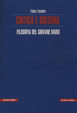 Critica e sistema. filosofia del giovane marx