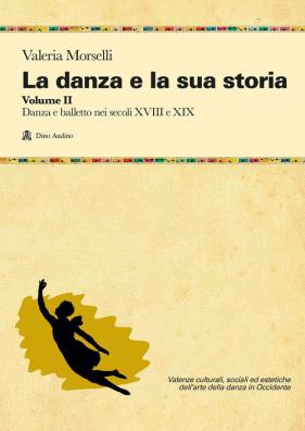 Danza e la sua storia valenze culturali, sociali ed estetiche dell'arte della danza in occidente 2