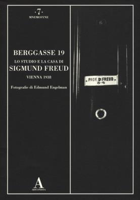 Berggasse 19 lo studio e la casa di sigmund freud. vienna 1938. ediz. illustrata