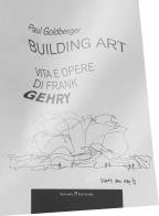 Building art vita e opere di frank gehry