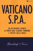 Vaticano s.p.a. da un archivio segreto la verità sugli scandali finanziari e politici della chiesa