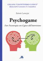 Psychogame. fare psicoterapia con il gioco dellintervisione
