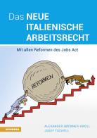 Neue italienische arbeitsrecht: mit allen reformen des jobs act (das)