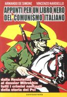 Appunti per un libro nero del comunismo italiano. dalla resistenza al dossier mitrokhin tutti i crimini nascosti della storia del pci