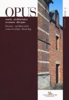 Opus. quaderno di storia architettura restauro disegno - opus. history architecture conservation drawing (2018). vol. 2