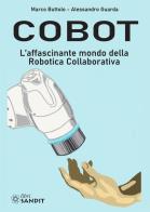 Cobot. l'affascinante mondo della robotica collaborativa