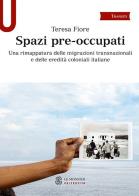 Spazi pre - occupati. una rimappatura delle migrazioni transnazionali e delle eredità coloniali italiane