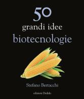 50 grandi idee. biotecnologie