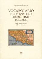 Vocabolario del vernacolo fiorentino - toscano con gli esempi delle voci da dante ai moderni