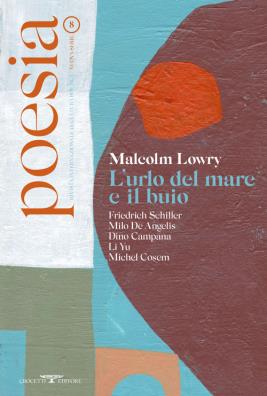 Poesia. rivista internazionale di cultura poetica. nuova serie. vol. 8: malcolm lowry. l'urlo del mare e il buio