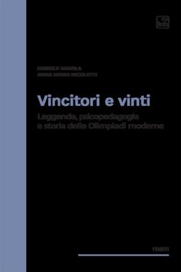 Vincitori e vinti. leggende, psicopedagogia e storia delle olimpiadi moderne