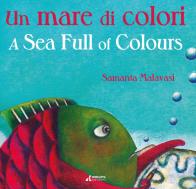 Un mare di colori - a sea full of colours. ediz. illustrata 