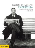 Apertura. l'italia e il centrosinistra (1953 - 1963) (l')
