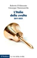 L'italia della svolta. 2011 - 2021 