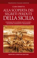 Alla scoperta dei segreti perduti della sicilia. itinerari per scoprire nuovi scorci, leggende, aneddoti e tradizioni