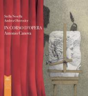 Antonio canova. in corso d'opera