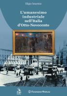 L'umanesimo industriale nell'italia d'otto - novecento 