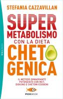 Supermetabolismo con la dieta chetogenica il metodo dimagrante potenziato con mct, digiuno e chetoni esogeni