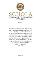 Schola. storia. arte. charitas a venezia. vol. 1