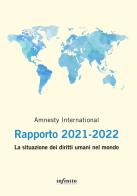Amnesty international. rapporto 2021 - 2022. la situazione dei diritti umani nel mondo