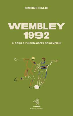Wembley 1992. il doria e l'ultima coppa dei campioni